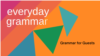 Everyday Grammar: Grammar for Guests