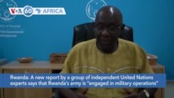 VOA60 Africa- U.N. report shows Rwanda's army, DR Congo army engaged in Rwanda's troubled east