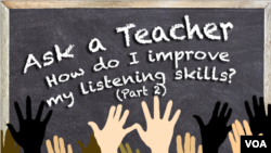 Ask a Teacher - How do I improve my listening skills?