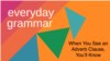 Everyday Grammar: Adverb Clauses