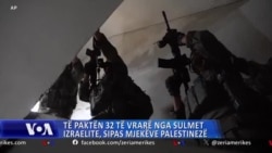 Sulmet izraelite vranë të paktën 32 palestinezë, sipas mjekëve në Gazë
