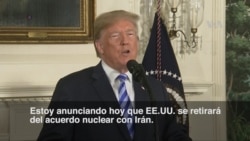 Trump anuncia retiro de EE.UU. de acuerdo nuclear con Irán