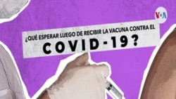 ¿Qué esperar luego de recibir la vacuna contra el COVID-19?