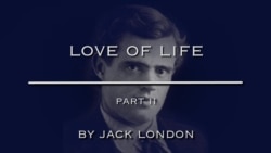 Love of Life by Jack London, Part Two