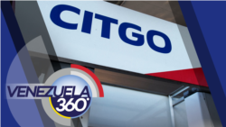 Venezuela 360 (Radio):¿Está Citgo en jaque mate? 