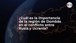 ¿Cuál es la importancia de la región de Dombás en el conflicto entre Rusia y Ucrania?