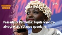 Passadeira Vermelha: Lupita Nyong'o abraça o seu sotaque queniano