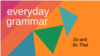 Everyday Grammar: So and So That